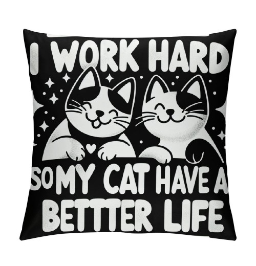 PHYHOO Cat Mom Cat Dad Gift，I Work Hard so My cat can Have a Better Life，Cat Lover Gifts for Men or Women，Great Gift for ， Birthday Gift，Short Plush pillow Covers