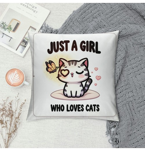 PHYHOO Just a Girl Who Loves Cats Throw pillow Covers Cats Lover Gift，Funny Cat pillowcases, Cat Mom Gifts for Women, Gifts Cat Lady